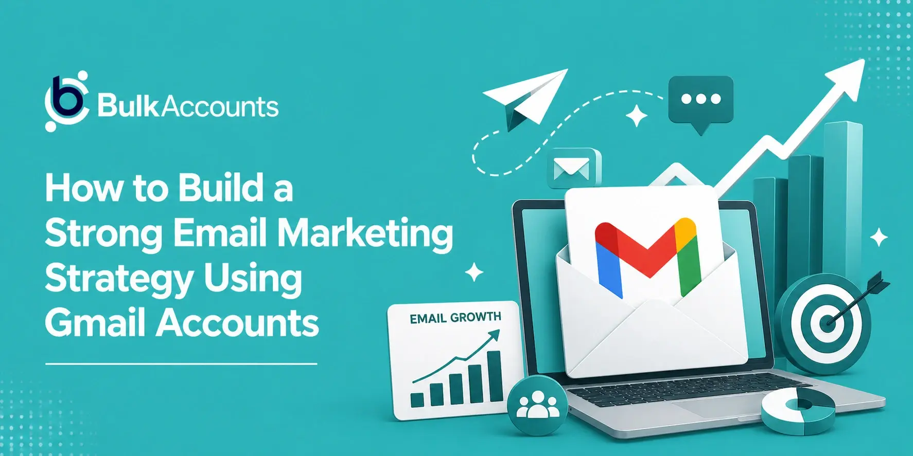 How to Build a Strong Email Marketing Strategy Using Multiple Gmail Accounts
