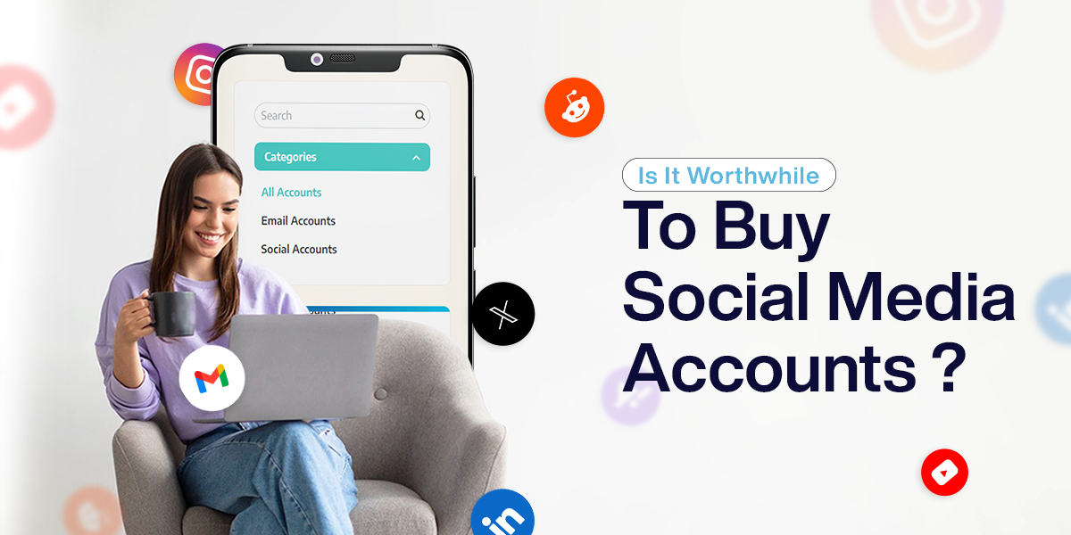 Is It Worthwhile To Buy Social Media Accounts? 