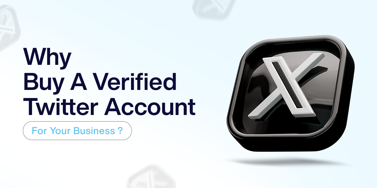 Why Buy a Verified Twitter Account for Your Business? 