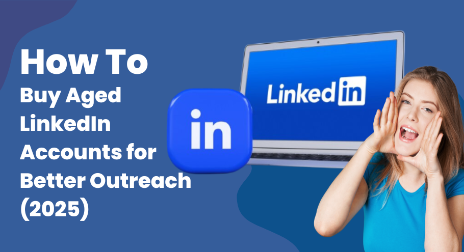 Buy Aged LinkedIn Accounts 