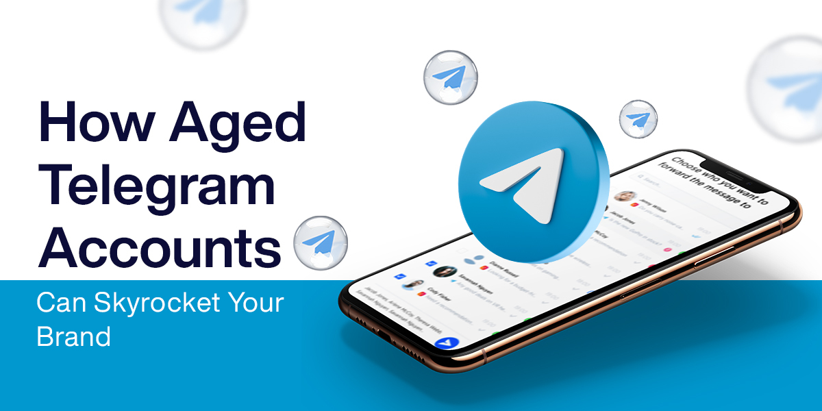 Skip the Grind: How Aged Telegram Accounts Can Skyrocket Your Brand