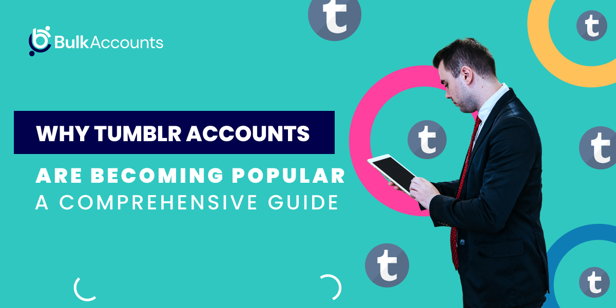 Why Tumblr Accounts Are Becoming Popular: A Comprehensive Guide
